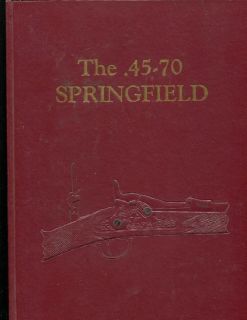   45 70 Springfield Hardcover by Albert J Frasca Robert H Hill