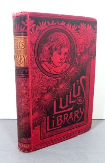 Lulus Library Vol II by Louisa May Alcott • 1887 First Ed • RARE 