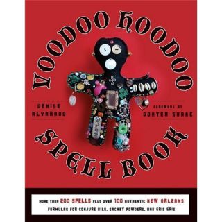 New The Voodoo Hoodoo Spellbook Alvarado Denise SNA 1578635136