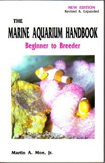The Marine Aquarium Handbook Beginner to Breeder Martin Moe Saltwater 