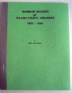 Marriage Records of Pulaski County Arkansas 1820 1850