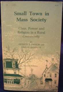 Small Town in Mass Society, by Arthur J. Vidich/ Princeton Princeton 