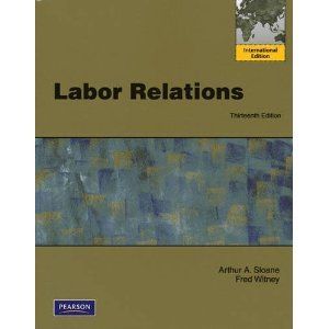 Labor Relations 13th by Arthur A Sloane Fred Witney 0136077188