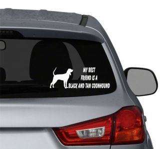 My best friend is a Black and Tan Coonhound Dog vinyl car window 