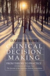 Clinical Decision Making from Theory to Practice A Collection of 