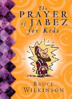 The Prayer of Jabez for Kids by Melody Carlson and Bruce Wilkinson 
