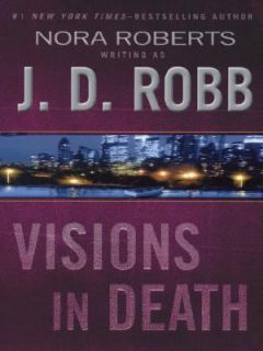 Visions in Death by J. D. Robb 2004, Hardcover, Large Type