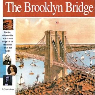 The Brooklyn Bridge The Story of the Worlds Most Famous Bridge and 