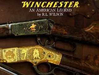 Winchester An American Legend The Official History of Winchester 