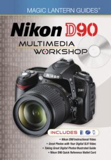 Magic Lantern Guides Nikon D90 Multimedia Workshop by Lark Books Staff 