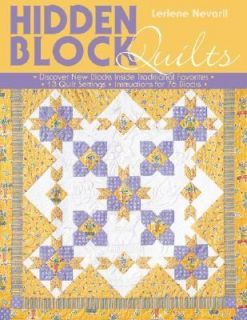 Hidden Block Quilts Discover New Blocks Inside Traditional Favorites 