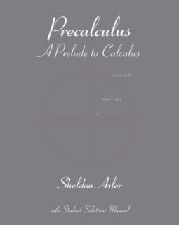 Precalculus A Prelude to Calculus by Sheldon J. Axler 2008, Paperback 