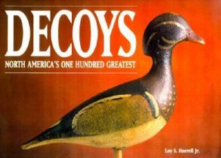 Decoys North Americas One Hundred Greatest by Loy S., Jr. Harrell 