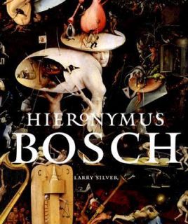 Hieronymus Bosch by Larry Silver 2006, Hardcover