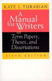 Manual for Writers of Term Papers, Theses, and Dissertations by Kate 