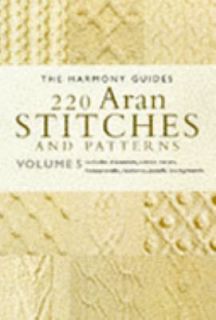 220 Aran Stitches and Patterns Vol. 5 by Harmony Guide Staff 1998 