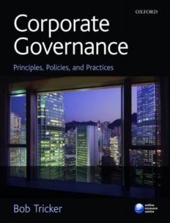 Corporate Governance Principles, Policies and Practices by Bob Tricker 