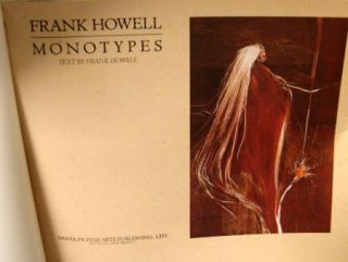 Frank Howell Book MONOTYPES Santa Fe Fine Arts Publishing, LTD