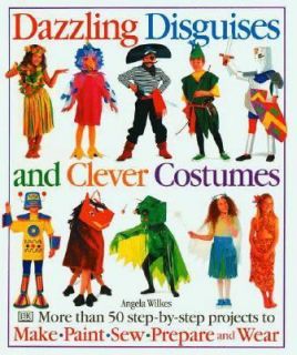   Disguises and Clever Costumes by Angela Wilkes 2001, Hardcover