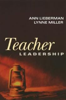 Teacher Leadership by Ann Lieberman and Lynne Miller 2004, Paperback 
