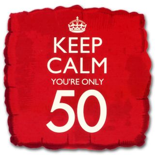  Red Keep Calm Youre Only 50 50th Birthday Square Foil Balloon