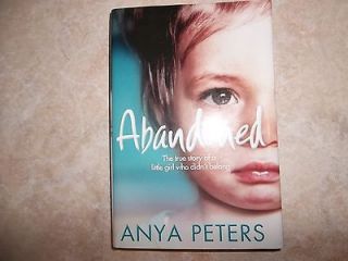    True Story Of Child Abandonment & Abuse Anya Peters Hardcover 2007