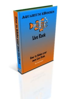 Danoreef Aquarium eBooks How to Make Your Own Live Rock