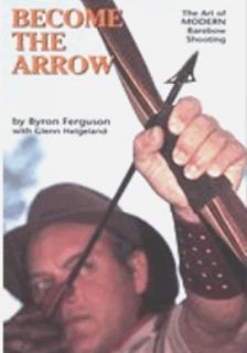 Byron Ferguson Become The Arrow Book Traditional Archery