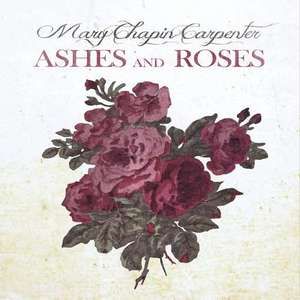 Carpenter Mary Chapin Ashes Roses CD New