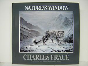 Charles Frace Natures Window Wildlife Art Book HB