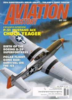 Aviation History May 98 Chuck Yeager 357th FG P 51 20th AF B 29