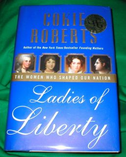   Liberty The Women Who Shaped Our Nation by Cokie Roberts Signed 2005