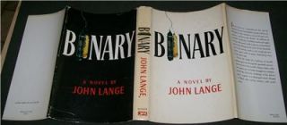 Binary 1972 Michael Crichton Writing as John Lange Thriller Mystery