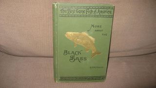 More About The Black Bass by James Henshall 1889 1st Edition Very Good