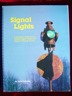   Collectors Reference by David Dreimiller of Railroad Signal Lamps