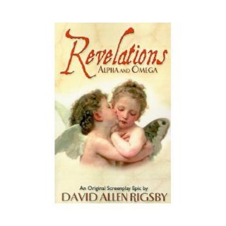 New Revelations Alpha and Omega David Allen Rigsby 059521293X