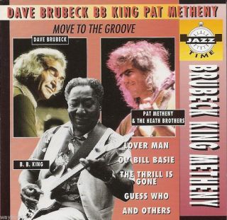 Dave Brubeck Pat Metheny B B King Move to The Groove