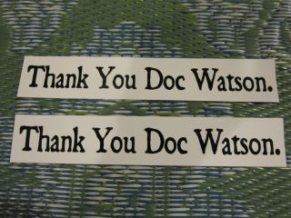 Thank You Doc Watson Pair of Tribute Stickers Bluegrass Flat Picking