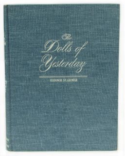 Dolls of Yesterday Eleanor St George Signed Book Hardcover Autographed