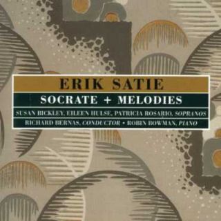 ERIK SATIE SATIE SOCRATE MELODIES NEW CD