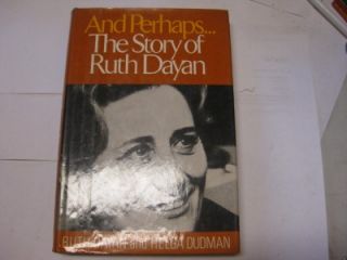 And Perhaps The Story of Ruth Dayan Great Biography