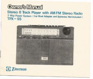 Emerson TPX 55 Stereo 8 Track Player Am Fm Radio Owners Manual and