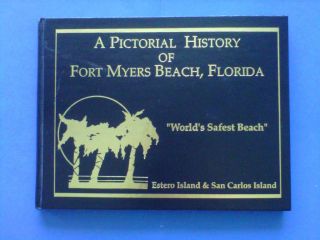 Pictorial History of Fort Myers Beach Florida Wo
