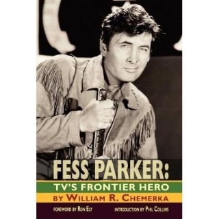 Fess Parker TVs Frontier Hero Paperback William R Chemerka