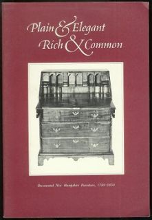  Elegant, Rich & Common. Documented New Hampshire Furniture, 1750 1850