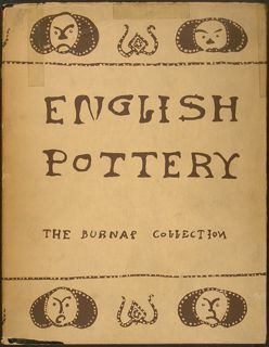 The Frank P. and Harriet C. Burnap Collection of English Pottery in
