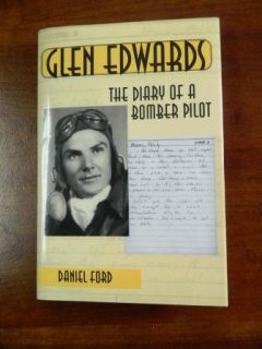 1998 Book Glen Edwards The Diary of A Bomber Pilot by Daniel Ford WWII
