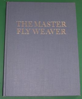 GEORGE GRANT Fly Fishing Tying Book THE MASTER FLY WEAVER 343 1950 1st