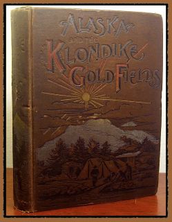 RARE 1897 Alaska Klondike Gold Rush Mining Yukon Camp Life Antique