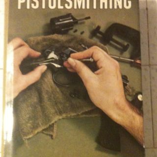 Pistolsmithing by George C. Nonte, Jr. Stackpole Books